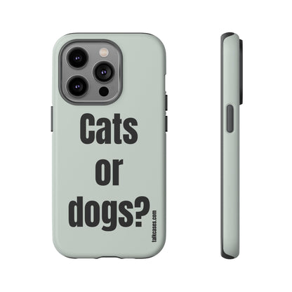 Cats or dogs?