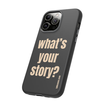 What's your story?