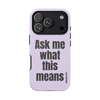 Ask me what this means