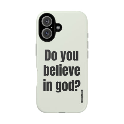 Do you believe in god?