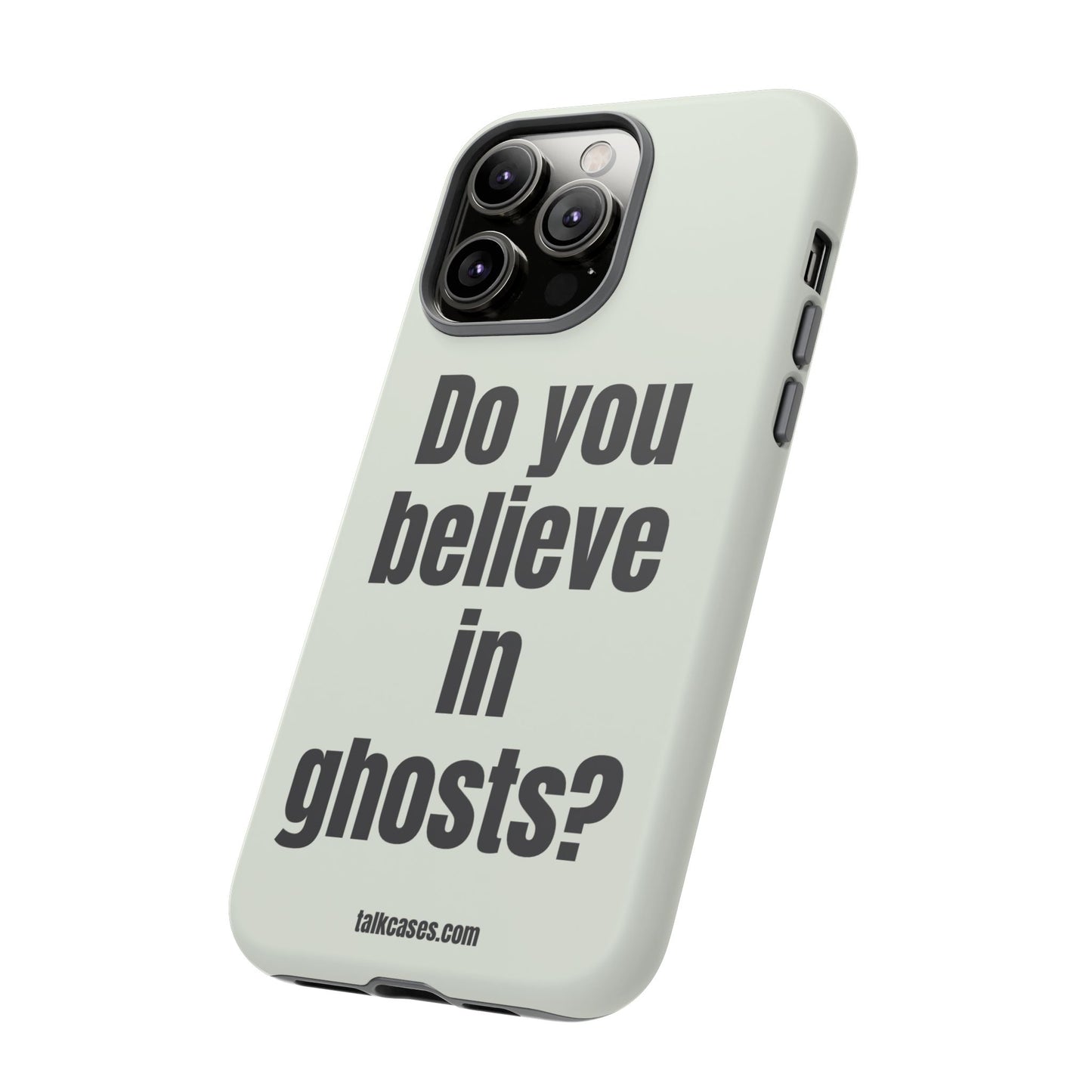 Do you believe in ghosts?