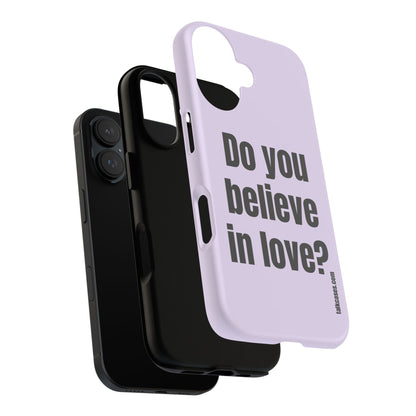 Do you believe in love?