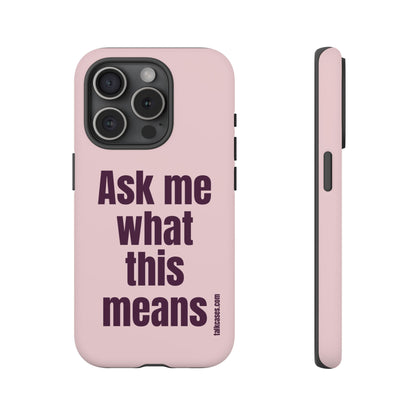 Ask me what this means