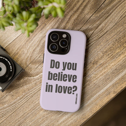 Do you believe in love?