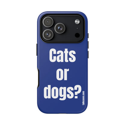 Cats or dogs?