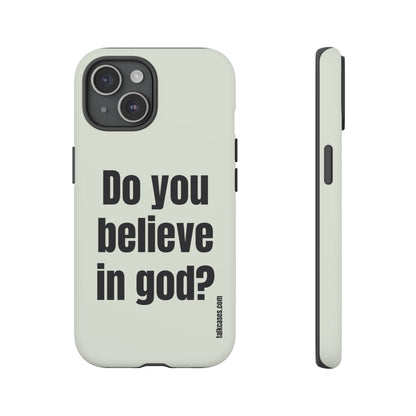 Do you believe in god?
