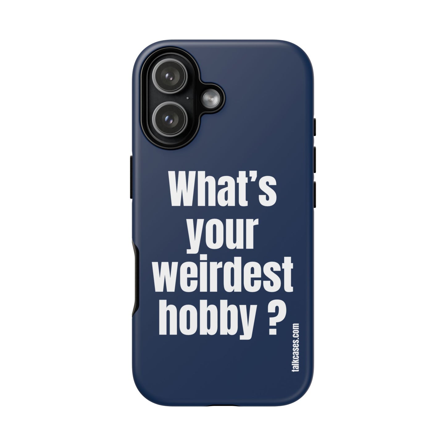 What's your weirdest hobby?