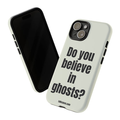 Do you believe in ghosts?