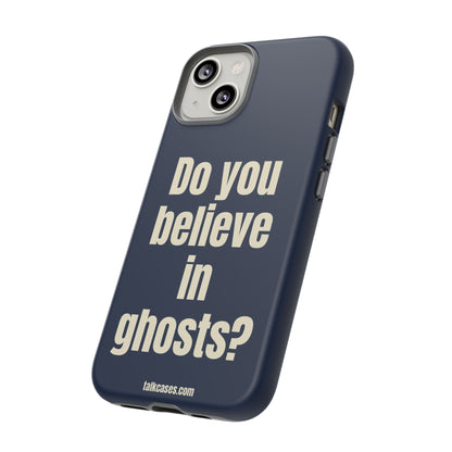 Do you believe in ghosts?