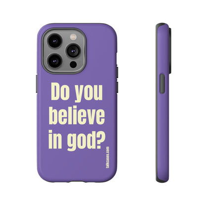 Do you believe in god?