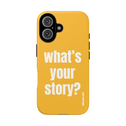 What's your story?