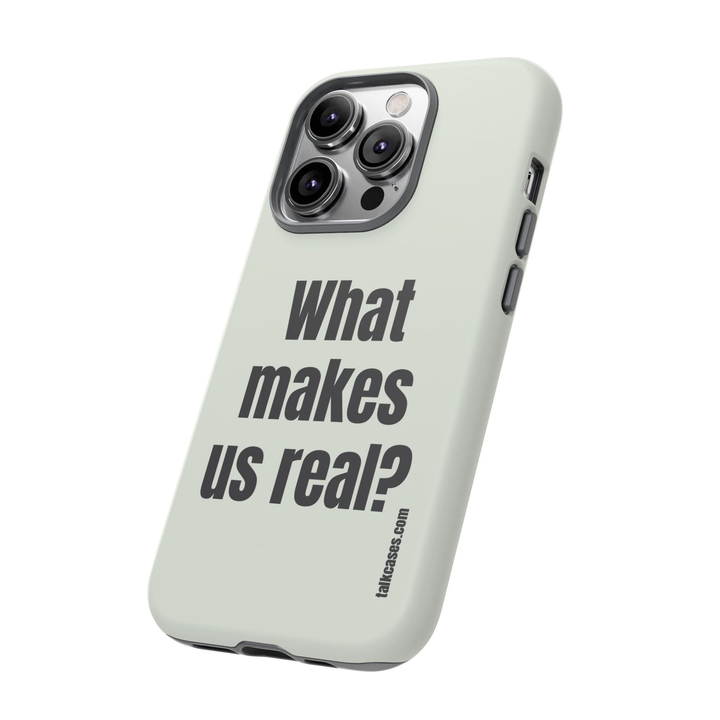What makes us real?