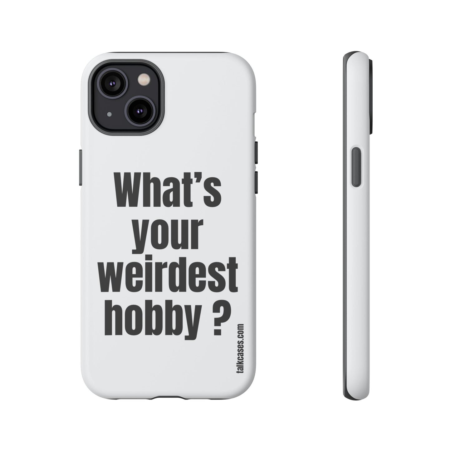 What's your weirdest hobby?