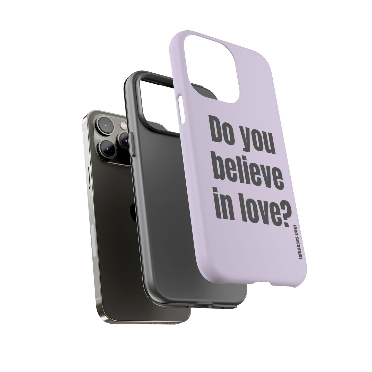 Do you believe in love?