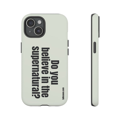 Do you believe in the supernatural?