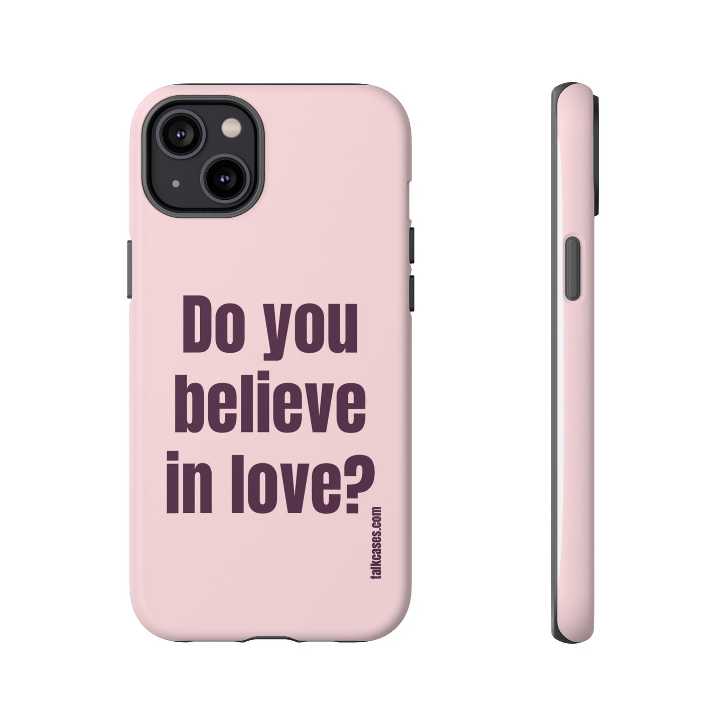 Do you believe in love?