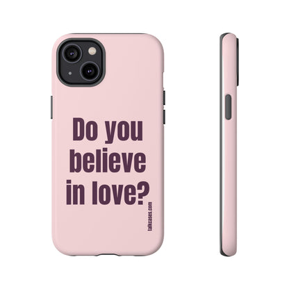 Do you believe in love?