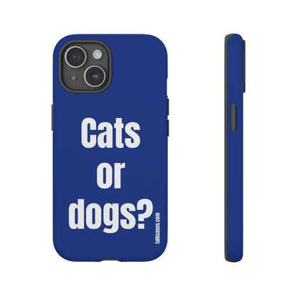 Cats or dogs?