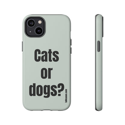 Cats or dogs?