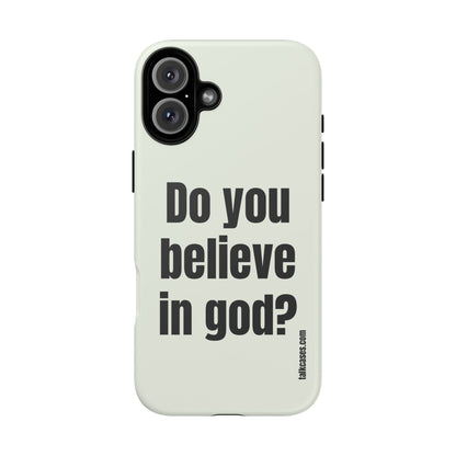 Do you believe in god?