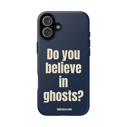 Do you believe in ghosts?