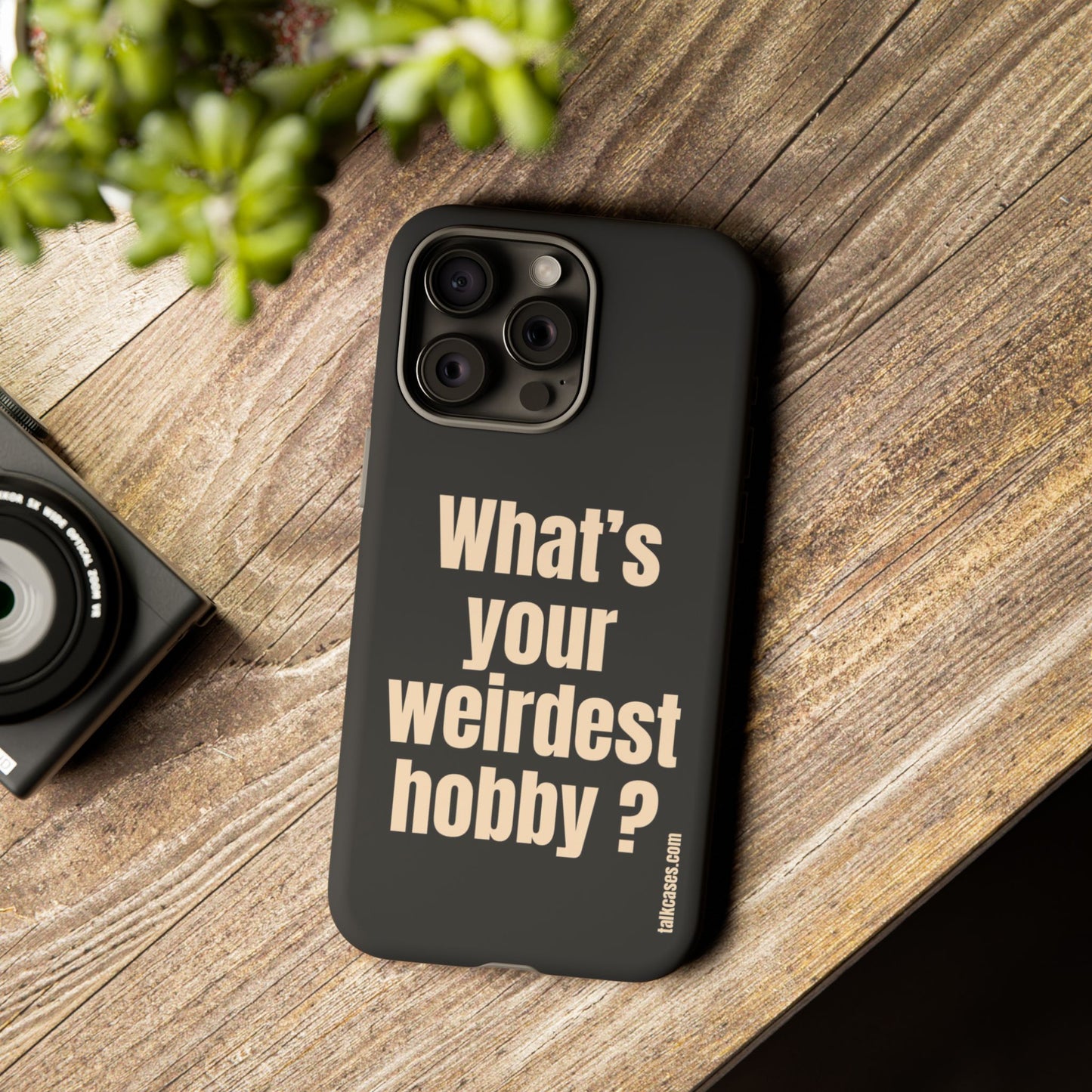 What's your weirdest hobby?