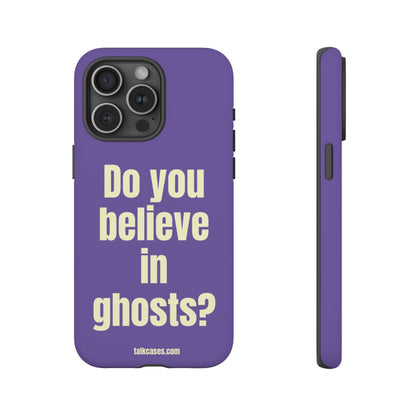 Do you believe in ghosts?