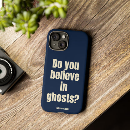 Do you believe in ghosts?