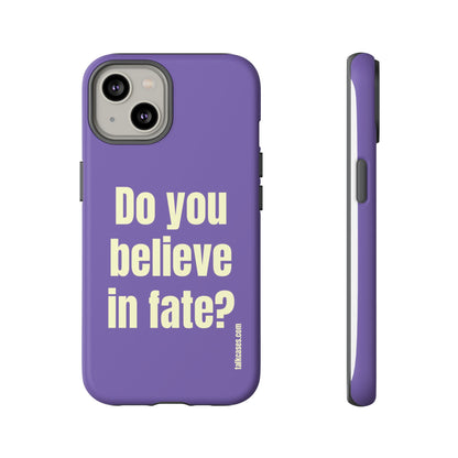 Do you believe in fate?