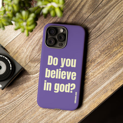 Do you believe in god?