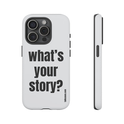 What's your story?