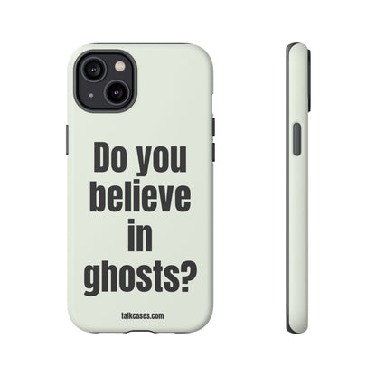 Do you believe in ghosts?