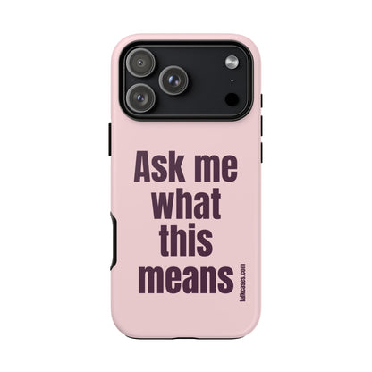 Ask me what this means