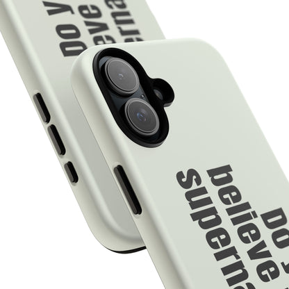 Do you believe in the supernatural?