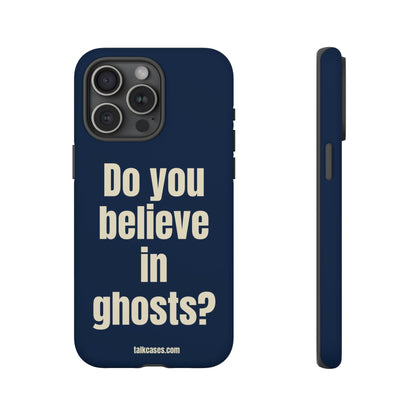 Do you believe in ghosts?