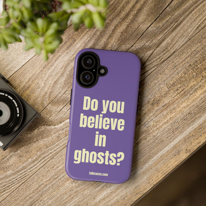 Do you believe in ghosts?