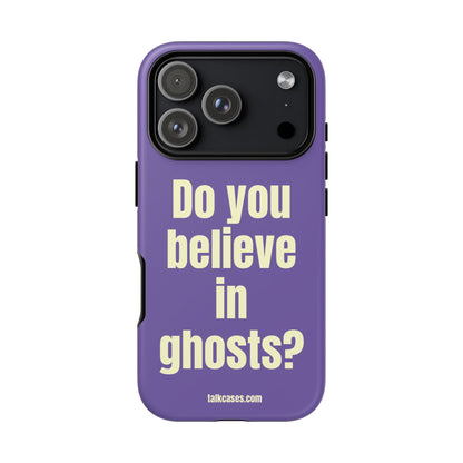 Do you believe in ghosts?