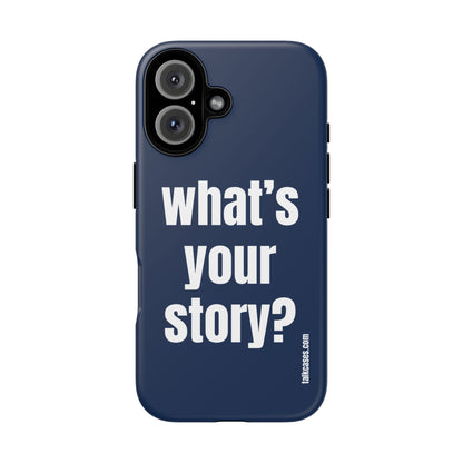 What's your story?