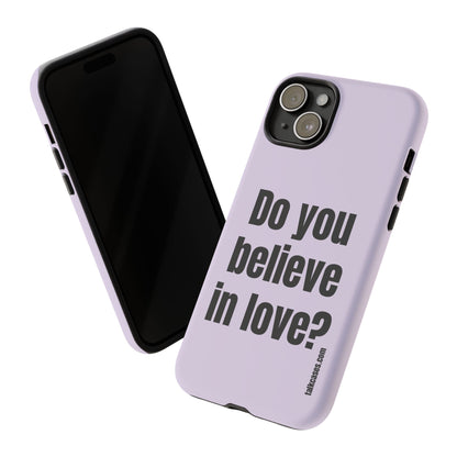 Do you believe in love?