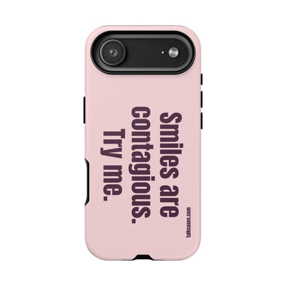 Smiles are contagious. Try me.