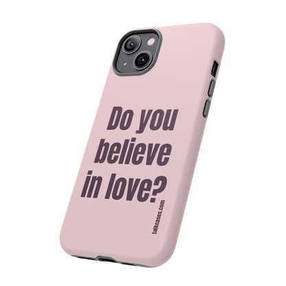 Do you believe in love?