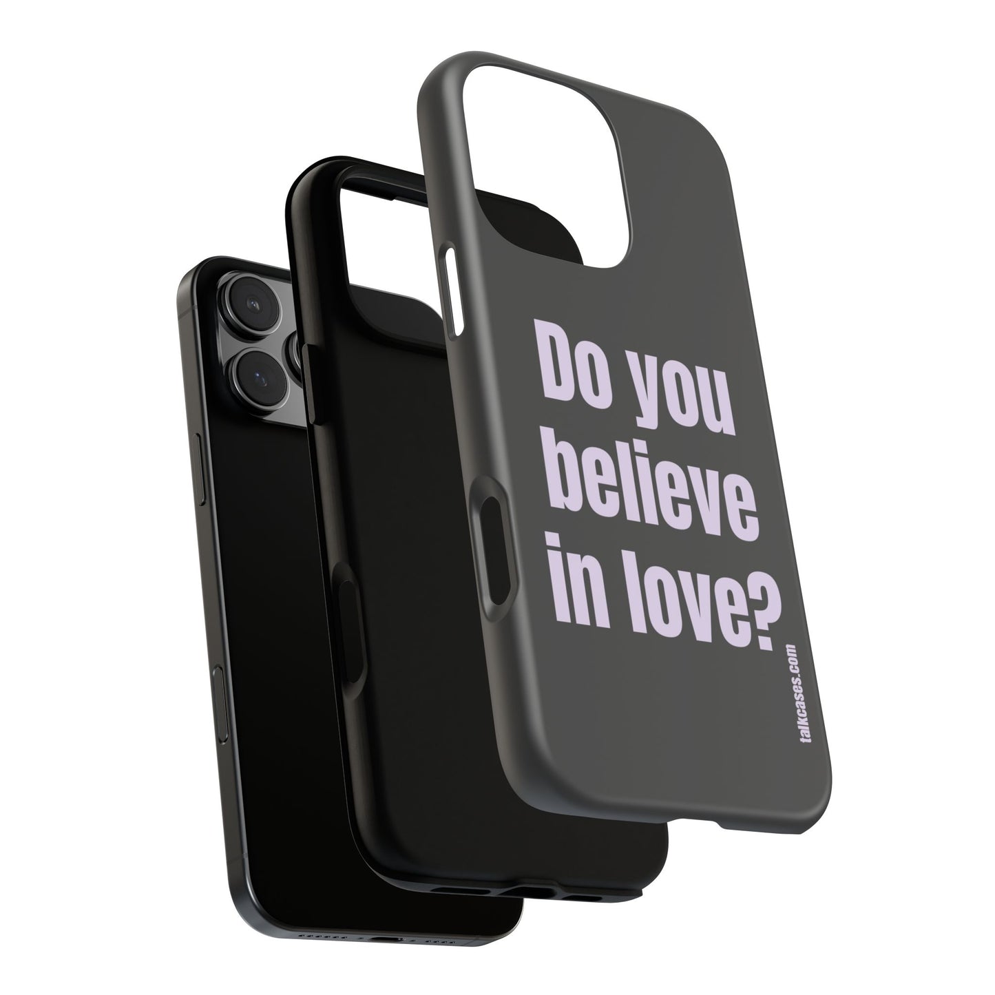 Do you believe in love?
