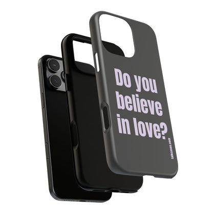 Do you believe in love?