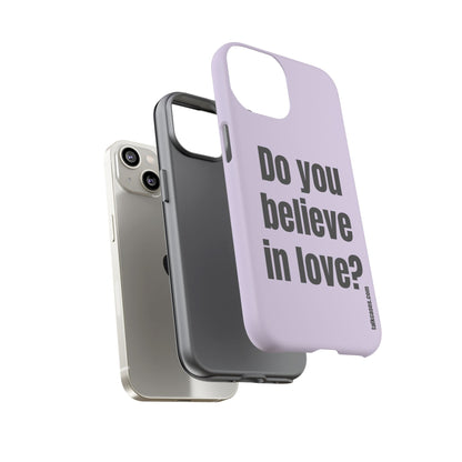 Do you believe in love?