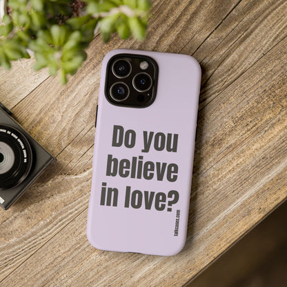 Do you believe in love?