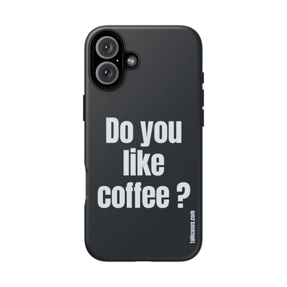 Do you like coffee?