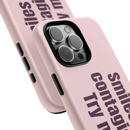 Smiles are contagious. Try me.