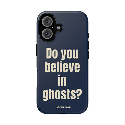 Do you believe in ghosts?
