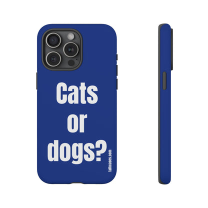 Cats or dogs?