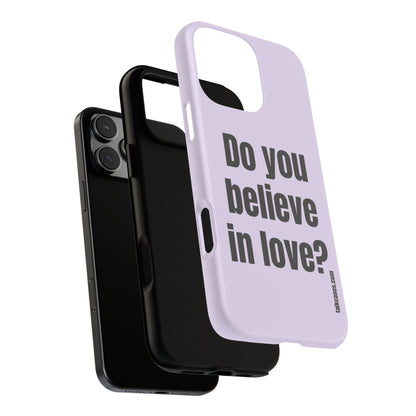 Do you believe in love?